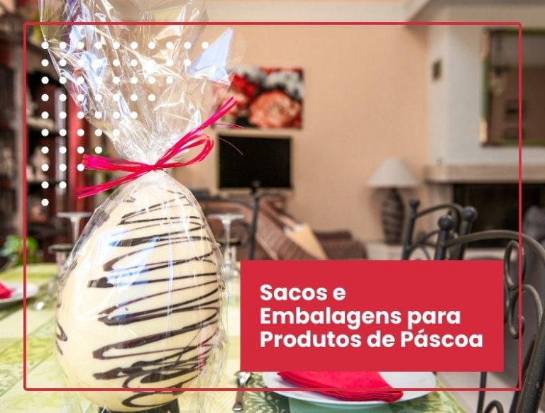 Sacos e Embalagens Plásticas para Produtos de Páscoa