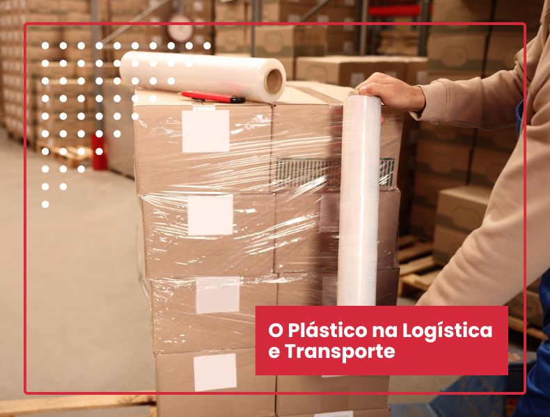 O Plástico na Logística e Transporte