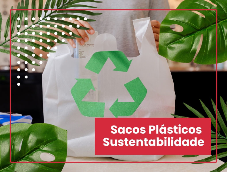 Sacos Plásticos Sustentaveis